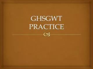 GHSGWT PRACTICE