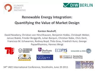 Renewable Energy Integration: Quantifying the Value of Market Design Karsten Neuhoff,