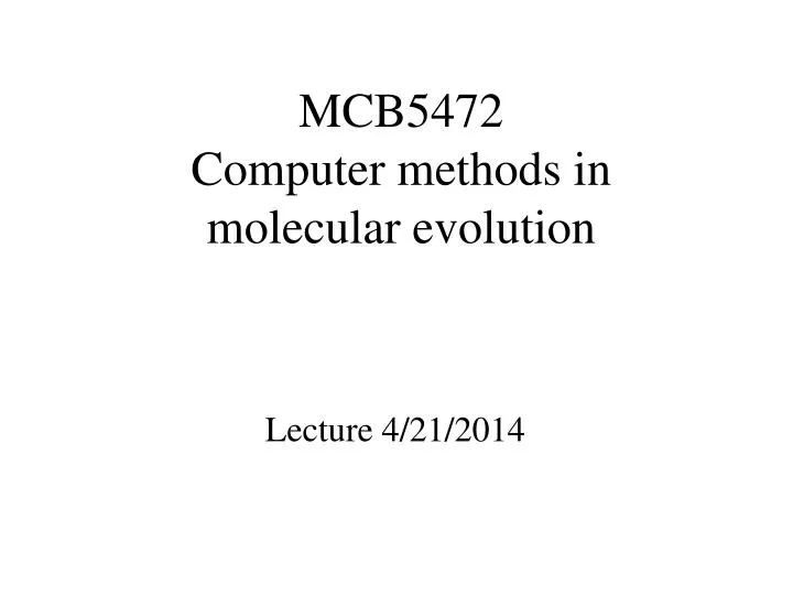 mcb5472 computer methods in molecular evolution