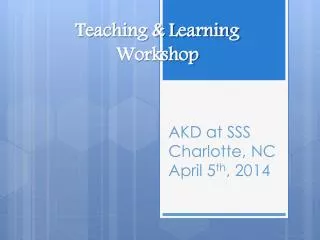 AKD at SSS Charlotte, NC April 5 th , 2014