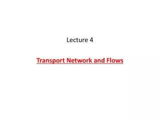 Lecture 4 Transport Network and Flows