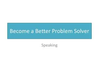 Become a Better Problem Solver