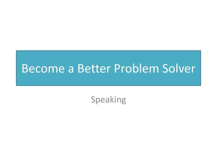 become a better problem solver