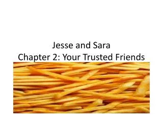 Jesse and Sara Chapter 2: Your Trusted Friends