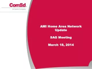 AMI Home Area Network Update SAG Meeting March 18, 2014