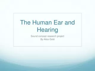The Human Ear and Hearing