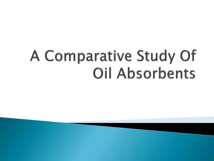 a comparative study of oil absorbents