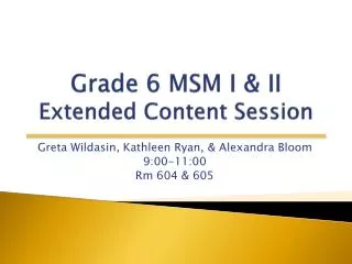 Grade 6 MSM I &amp; II Extended Content Session