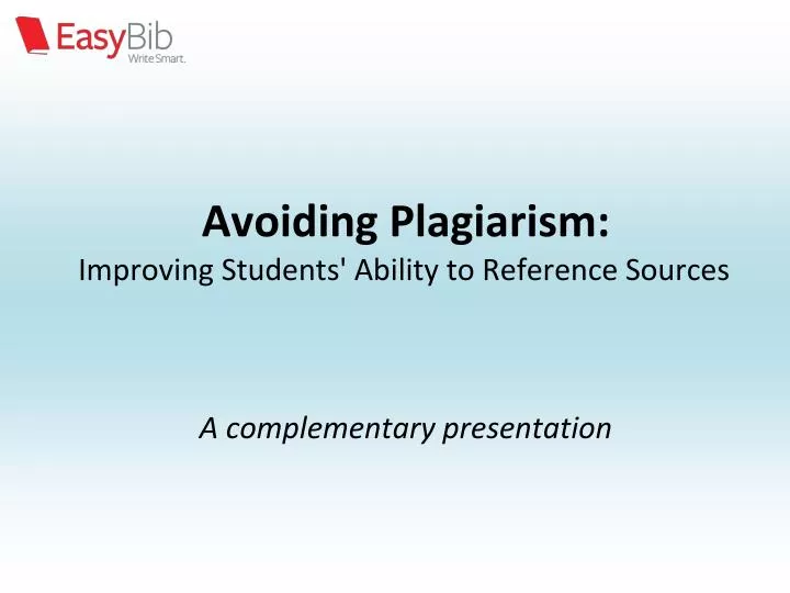 avoiding plagiarism improving students ability to reference sources a complementary presentation