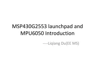 MSP430G2553 launchpad and MPU6050 Introduction