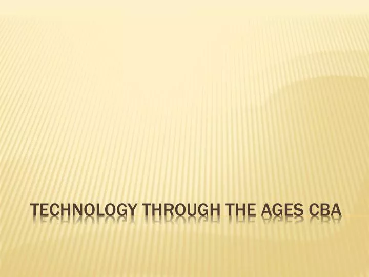 technology through the ages cba