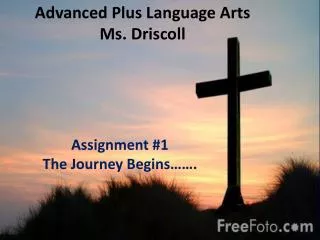 Advanced Plus Language Arts Ms. Driscoll