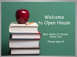 Mrs. Kane’s 1 st Grade Room 126 Please sign in!