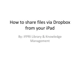 How to share files via Dropbox from your iPad