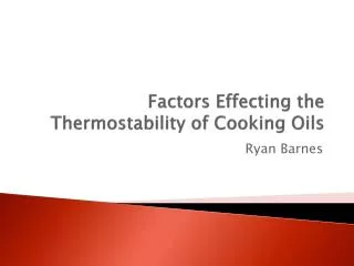 Factors Effecting the Thermostability of Cooking Oils