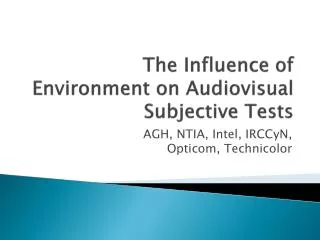 The Influence of Environment on Audiovisual Subjective Tests