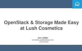 OpenStack &amp; Storage Made Easy at Lush Cosmetics