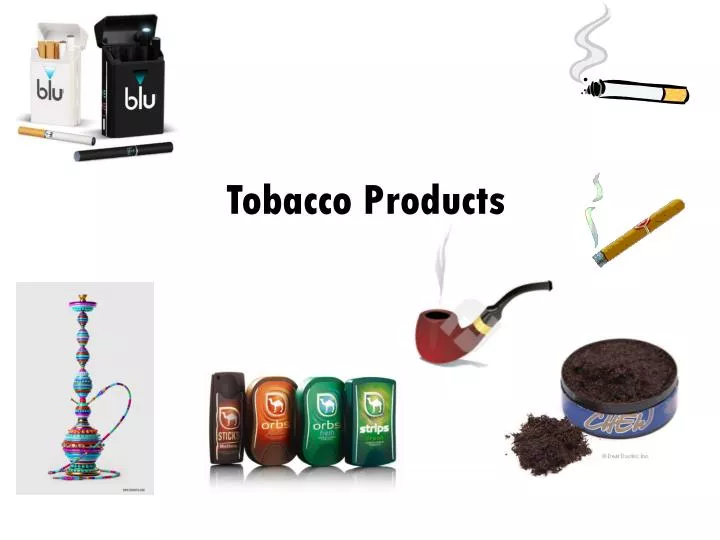 tobacco products