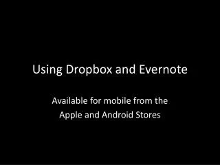 Using Dropbox and Evernote