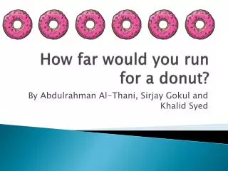 How far would you run for a donut?