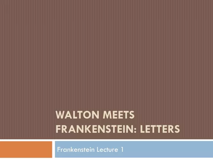 walton meets frankenstein letters