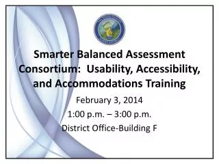 Smarter Balanced Assessment Consortium: Usability, Accessibility, and Accommodations Training