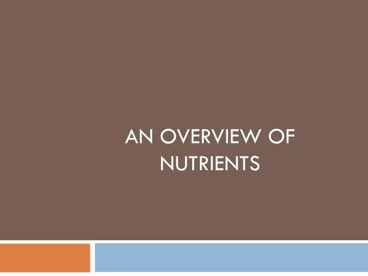 an overview of nutrients