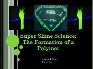 Super Slime Science: The Formation of a Polymer