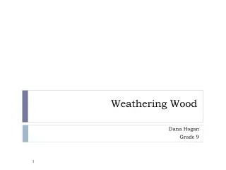 Weathering Wood