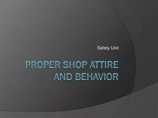 Proper Shop Attire and Behavior