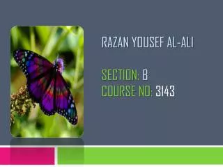 Razan yousef Al-Ali Section: B Course No: 3143