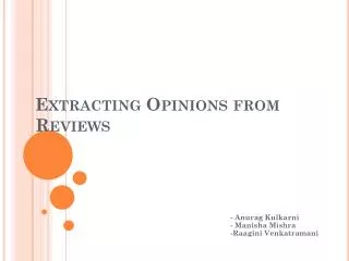 Extracting Opinions from Reviews