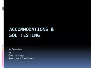 ACCOMMODATIONS &amp; SOL TESTING