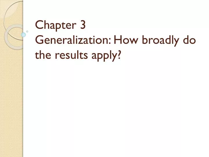 chapter 3 generalization how broadly do the results apply