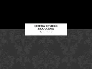 history OF VIDEO PRODUCTION