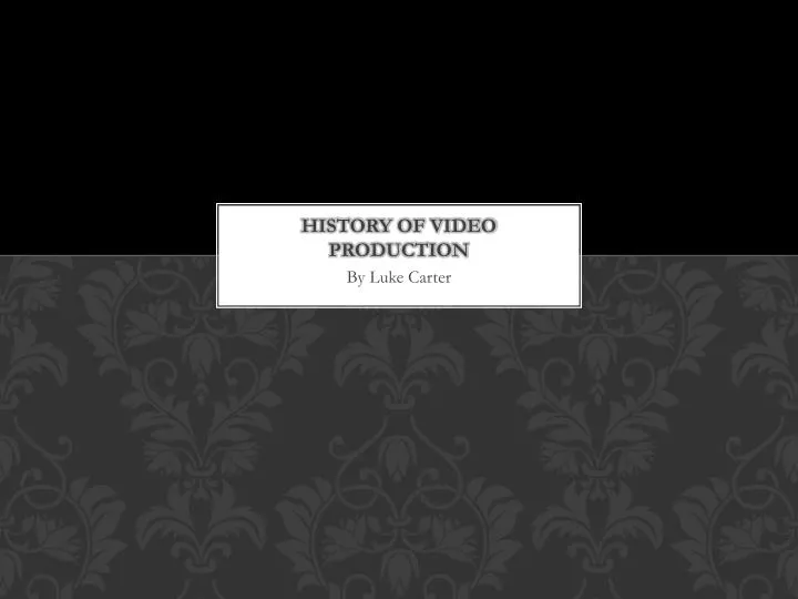 history of video production