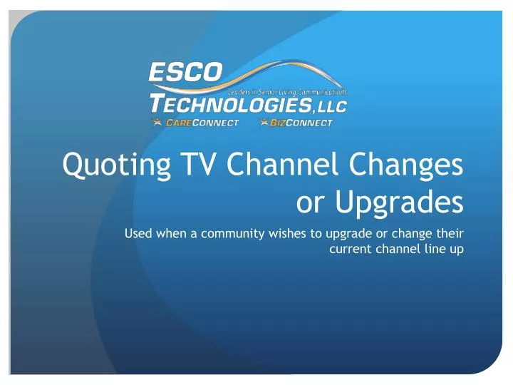 quoting tv channel changes or upgrades