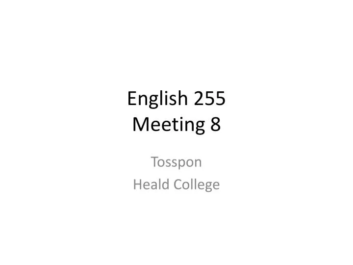english 255 meeting 8