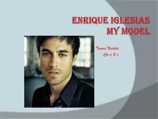Enrique Iglesias My model