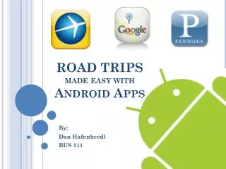 ROAD TRIPS made easy with Android Apps