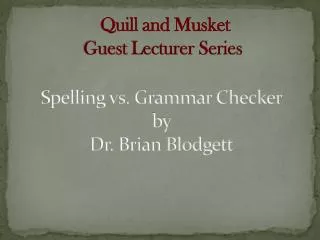 Spelling vs. Grammar Checker by Dr. Brian Blodgett