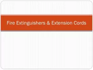 Fire Extinguishers &amp; Extension Cords