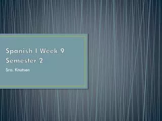 Spanish I Week 9 Semester 2