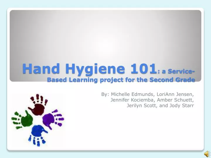 hand hygiene 101 a service based learning project for the second grade