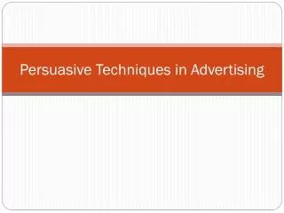 Persuasive Techniques in Advertising