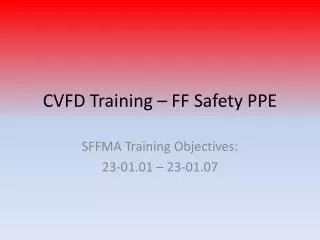 CVFD Training – FF Safety PPE