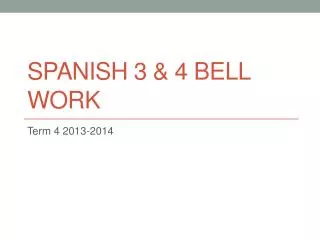 Spanish 3 &amp; 4 BELL WORK
