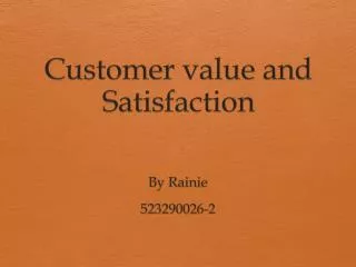 Customer value and Satisfaction