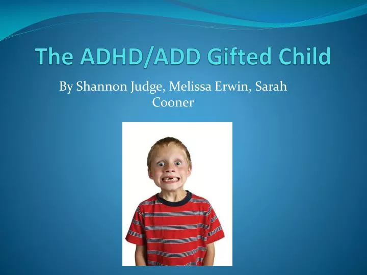 the adhd add gifted child