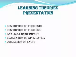 LEARNING THEORIES PRESENTATION
